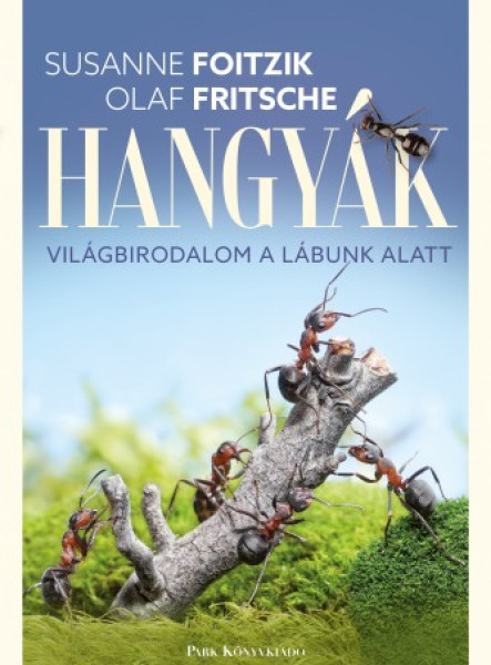 Hangyák - Világbirodalom a lábunk alatt (ekönyv)