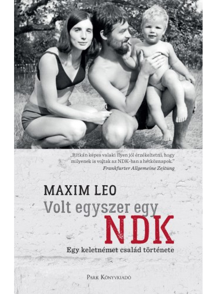 Volt egyszer egy NDK - Egy Keletnémet család története (ekönyv) Volt egyszer egy NDK - Egy Keletnémet család története (ekönyv)