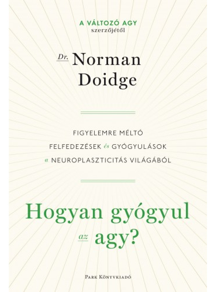 Hogyan gyógyul az agy? - Figyelemre méltó felfedezések és gyógyulások a neuroplaszticitás világából (ekönyv)