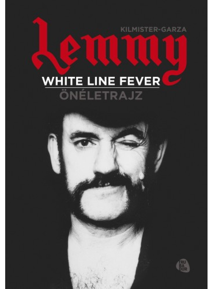 White line fever - Önéletrajz (ekönyv) White line fever - Önéletrajz (ekönyv)