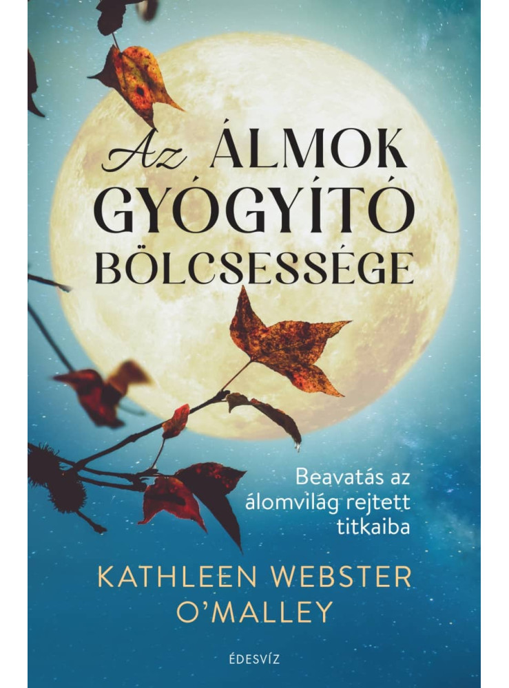 AZ ÁLMOK GYÓGYÍTÓ BÖLCSESSÉGE