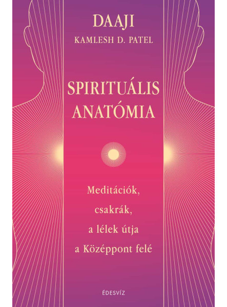 SPIRITUÁLIS ANATÓMIA SPIRITUÁLIS ANATÓMIA