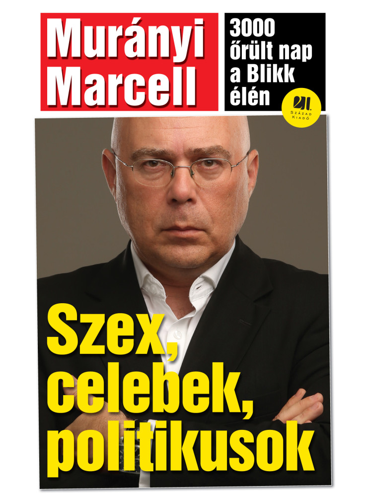 Szex, celebek, politikusok – 3000 őrült nap a Blikk élén (ekönyv) Szex, celebek, politikusok – 3000 őrült nap a Blikk élén (ekönyv)