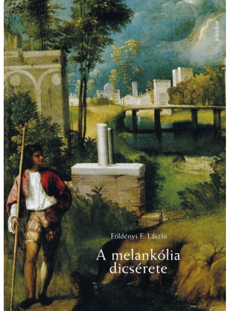 A melankólia dicsérete (ekönyv) A melankólia dicsérete (ekönyv)