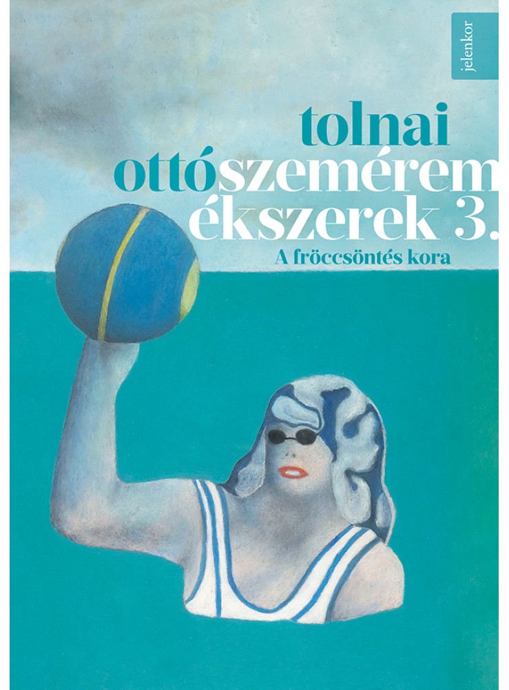 SZEMÉREMÉKSZEREK 3. - A FRÖCCSÖNTÉS KORA