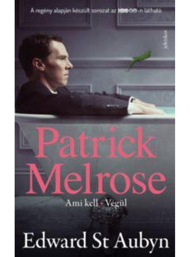 Patrick Melrose 2. - Ami kell, Végül (ekönyv)