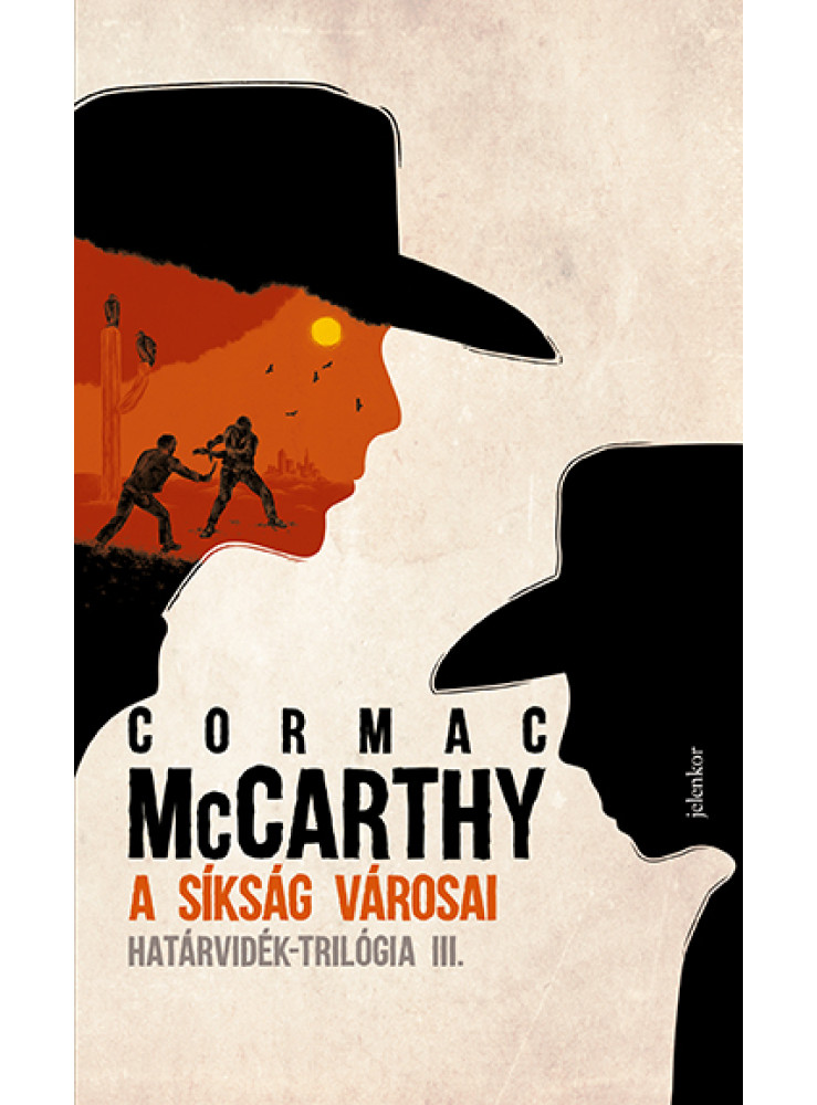 A SÍKSÁG VÁROSAI - HATÁRVIDÉK-TRILÓGIA III. A SÍKSÁG VÁROSAI - HATÁRVIDÉK-TRILÓGIA III.