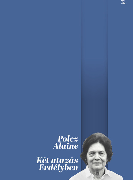 KÉT UTAZÁS ERDÉLYBEN