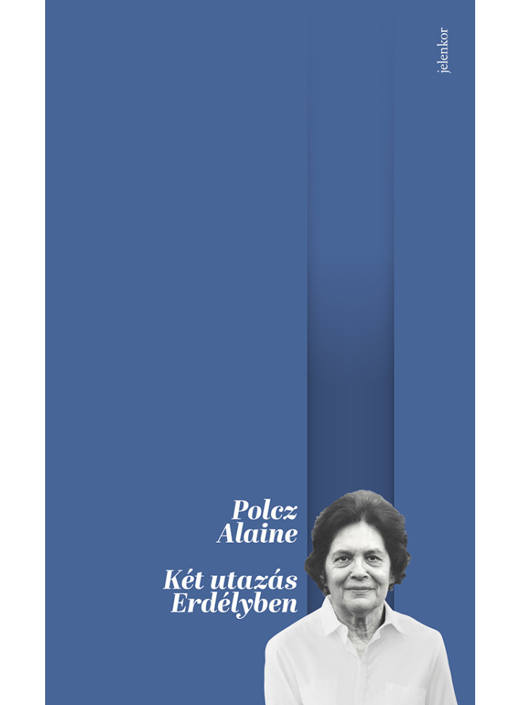 KÉT UTAZÁS ERDÉLYBEN