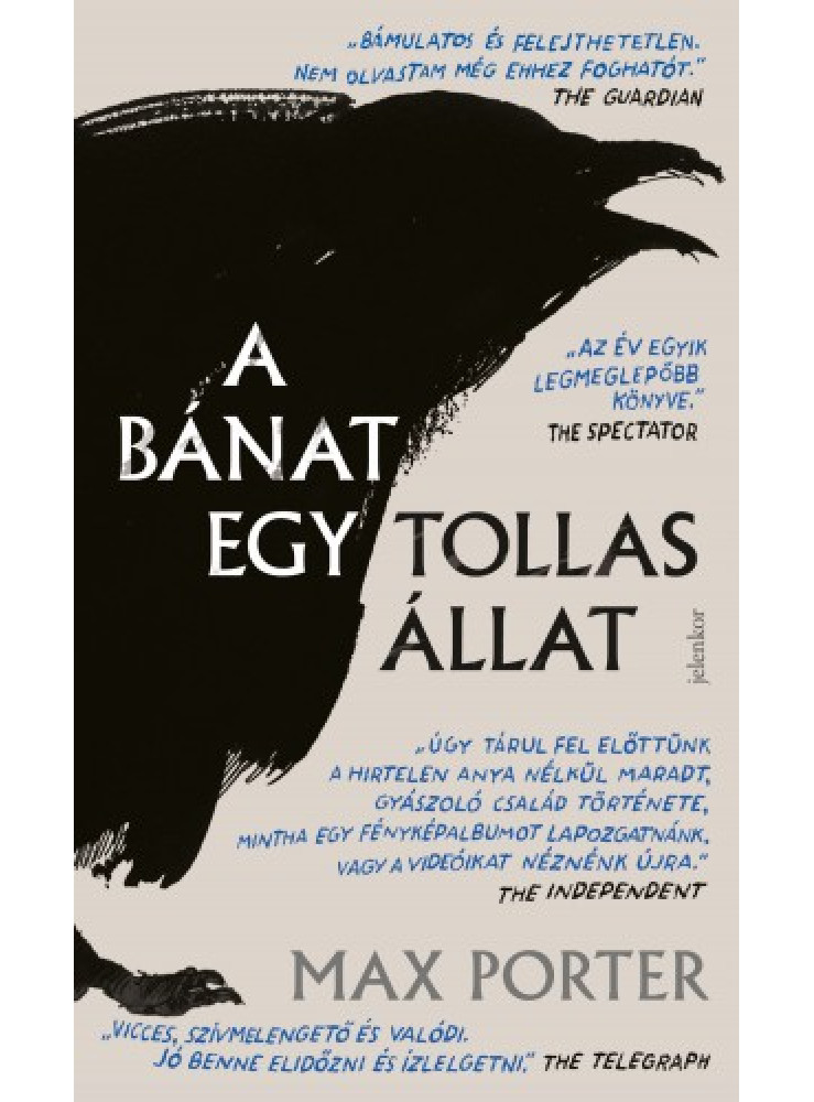 A bánat egy tollas állat (ekönyv) A bánat egy tollas állat (ekönyv)