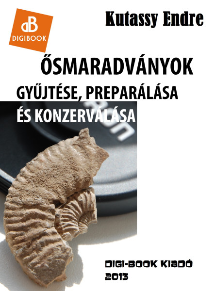 Ősmaradványok gyűjtése és preparálása (ekönyv)