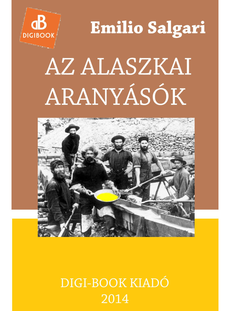 Az alaszkai aranyásók (ekönyv) Az alaszkai aranyásók (ekönyv)
