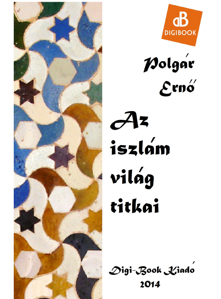 Az iszlám világ titkai (ekönyv) Az iszlám világ titkai (ekönyv)