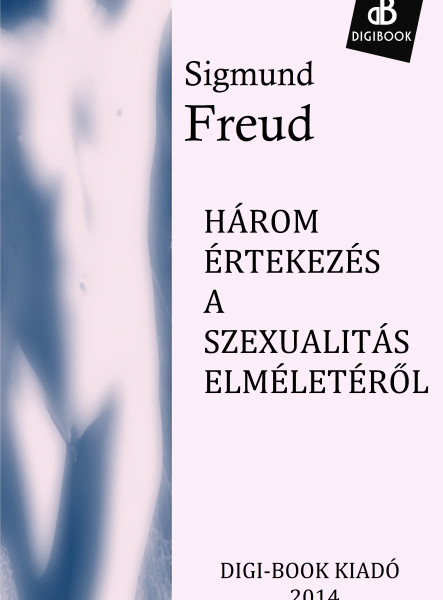Három értekezés a szexualitás elméletéről (ekönyv)