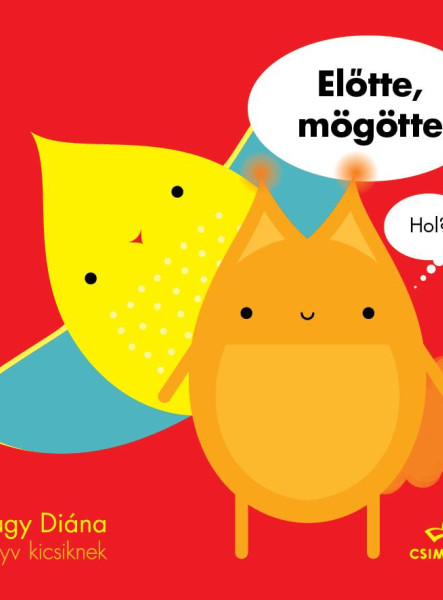 ELŐTTE, MÖGÖTTE - HOL?