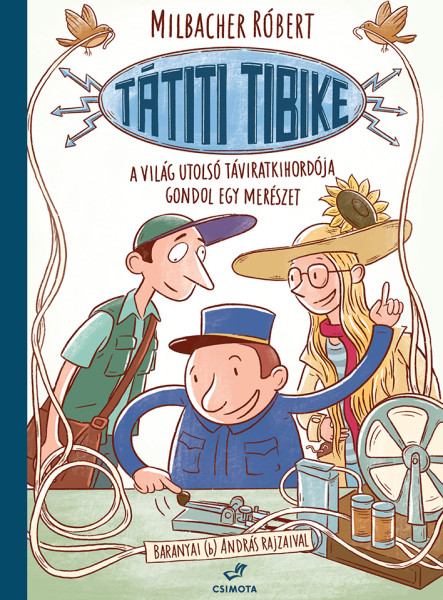 TÁTITI TIBIKE, A VILÁG UTOLSÓ TÁVIRATKIHORDÓJA GONDOL EGY MERÉSZET