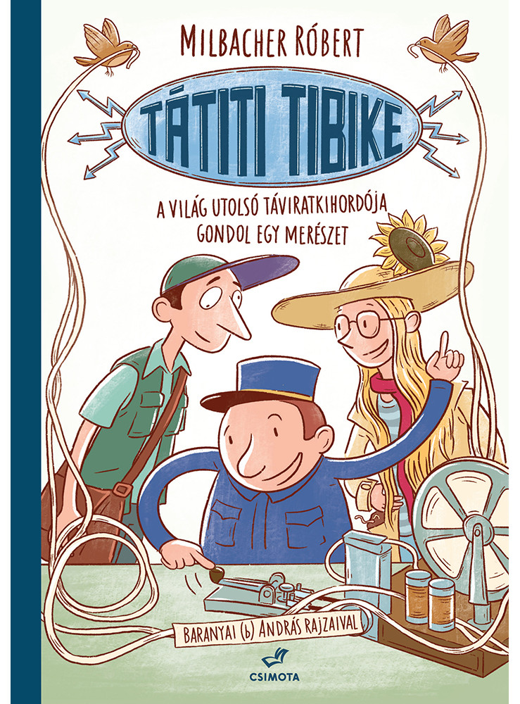 TÁTITI TIBIKE, A VILÁG UTOLSÓ TÁVIRATKIHORDÓJA GONDOL EGY MERÉSZET