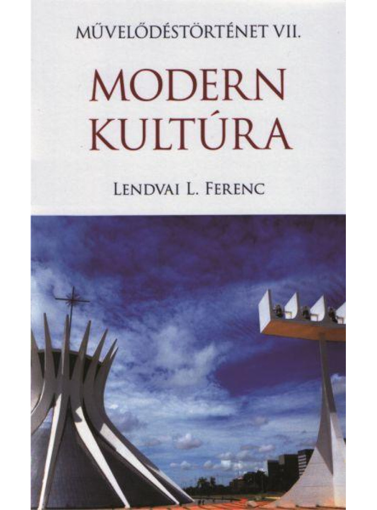 MODERNKULTÚRA - MŰVELŐDÉSTÖRTÉNET VII.