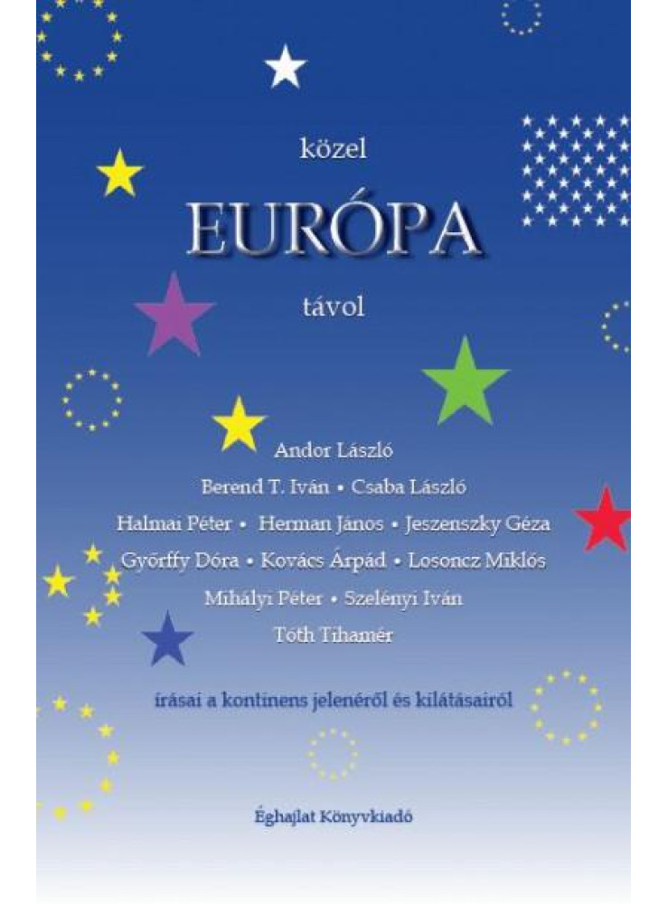 KÖZEL EURÓPA TÁVOL KÖZEL EURÓPA TÁVOL