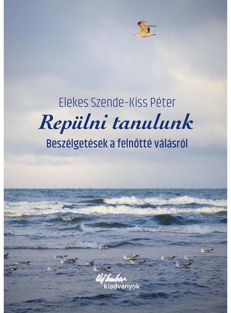 REPÜLNI TANULUNK- BESZÉLGETÉSEK A FELNŐTTÉ VÁLÁSRÓL
