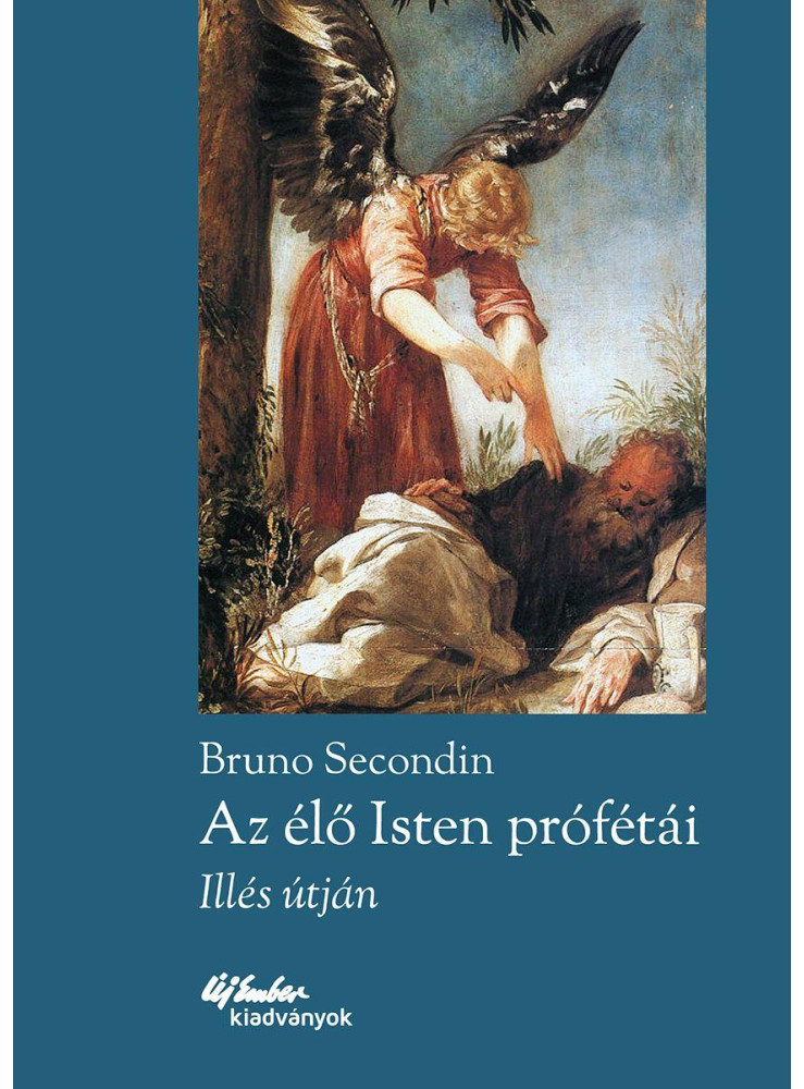 AZ ÉLŐ ISTEN PRÓFÉTÁI - ILLÉS ÚTJÁN AZ ÉLŐ ISTEN PRÓFÉTÁI - ILLÉS ÚTJÁN