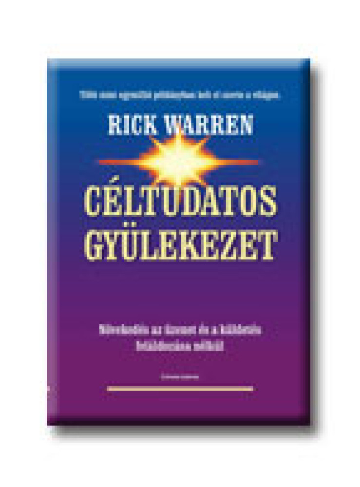 CÉLTUDATOS GYÜLEKEZET CÉLTUDATOS GYÜLEKEZET