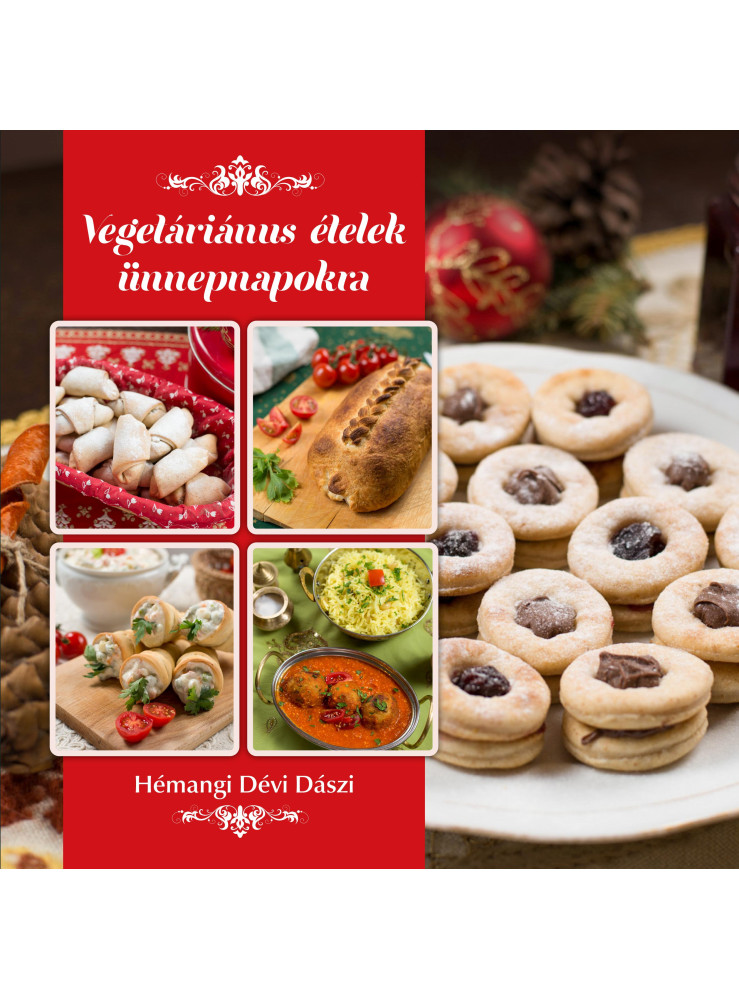 VEGETÁRIÁNUS ÉTELEK ÜNNEPNAPOKRA VEGETÁRIÁNUS ÉTELEK ÜNNEPNAPOKRA