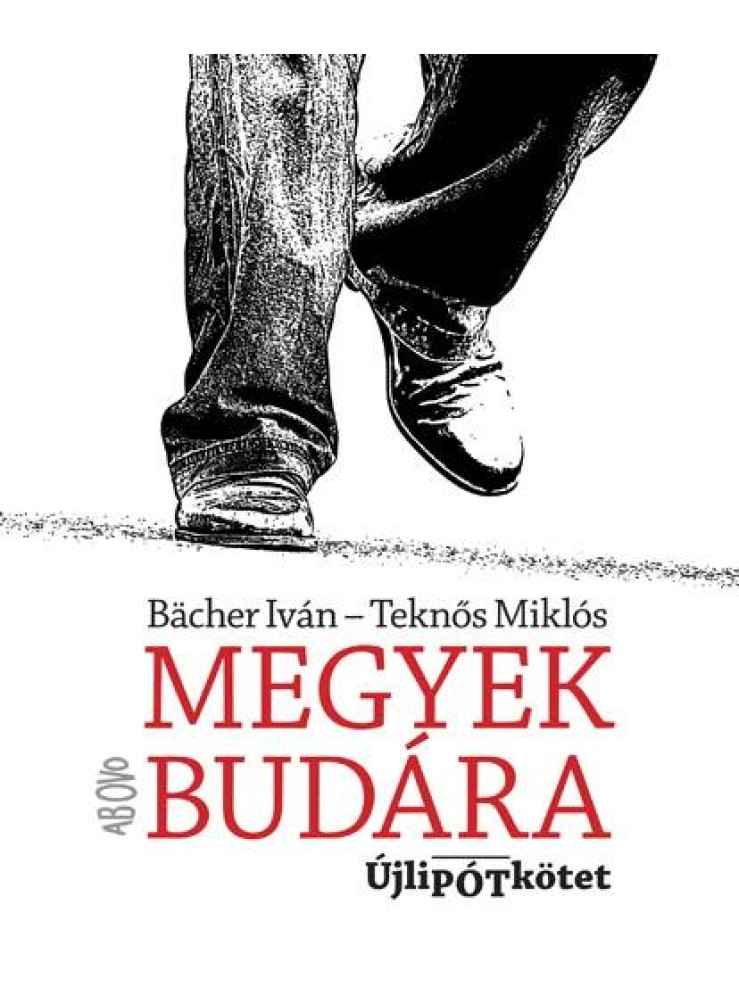 MEGYEK BUDÁRA - ÚJLIPÓTKÖTET MEGYEK BUDÁRA - ÚJLIPÓTKÖTET