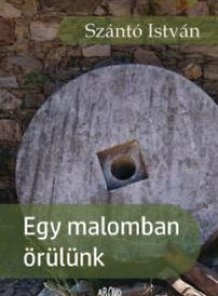 EGY MALOMBAN ÖRÜLÜNK
