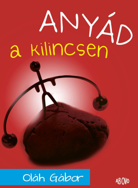 ANYÁD A KILINCSEN