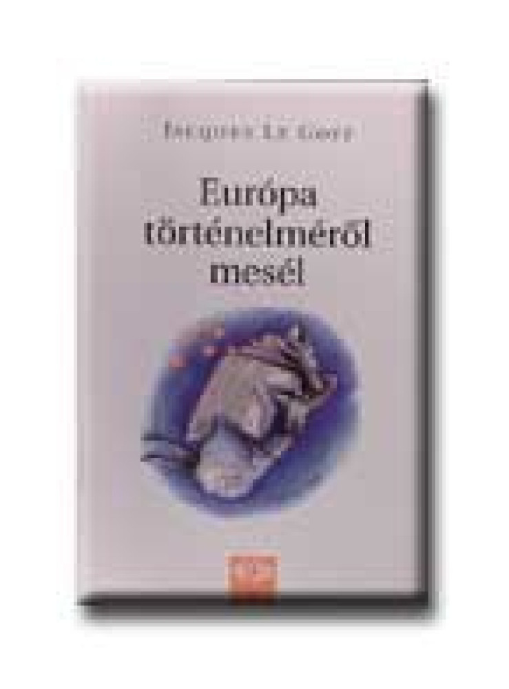 EURÓPA TÖRTÉNELMÉRŐL MESÉL EURÓPA TÖRTÉNELMÉRŐL MESÉL