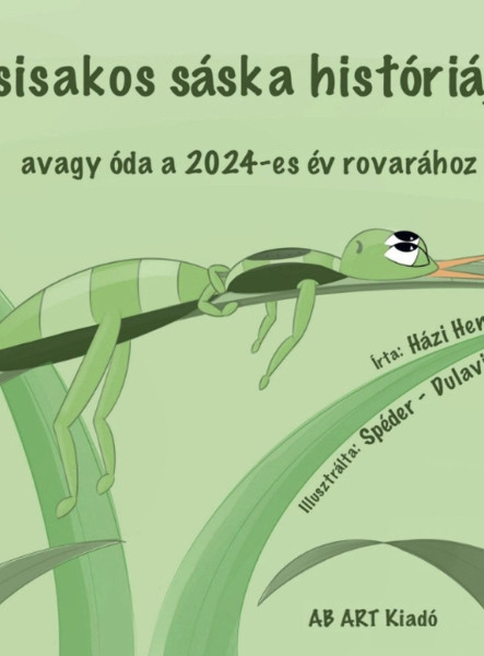 A SISAKOS SÁSKA HISTÓRIÁJA - AVAGY ÓDA A 2024-ES ÉV ROVARÁHOZ