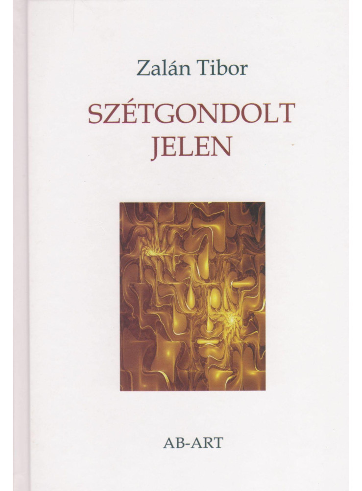 SZÉTGONDOLT JELEN SZÉTGONDOLT JELEN