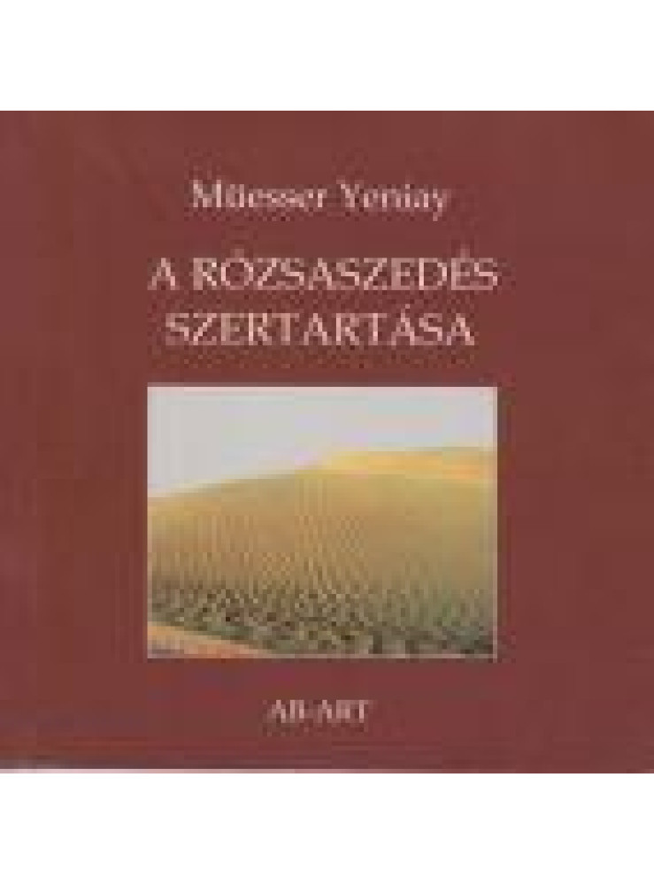 A RÓZSASZEDÉS SZERTARTÁSA A RÓZSASZEDÉS SZERTARTÁSA