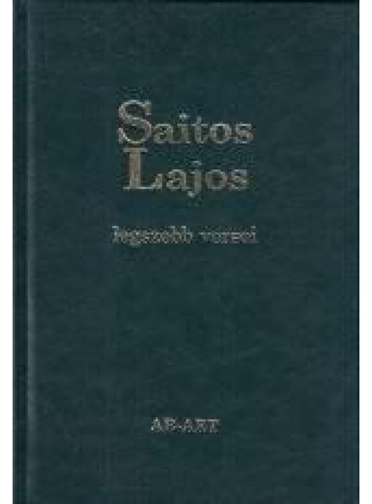 SAITOS LAJOS LEGSZEBB VERSEI - ÜKH 2018 SAITOS LAJOS LEGSZEBB VERSEI - ÜKH 2018