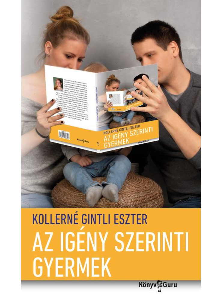 AZ IGÉNY SZERINTI GYERMEK AZ IGÉNY SZERINTI GYERMEK