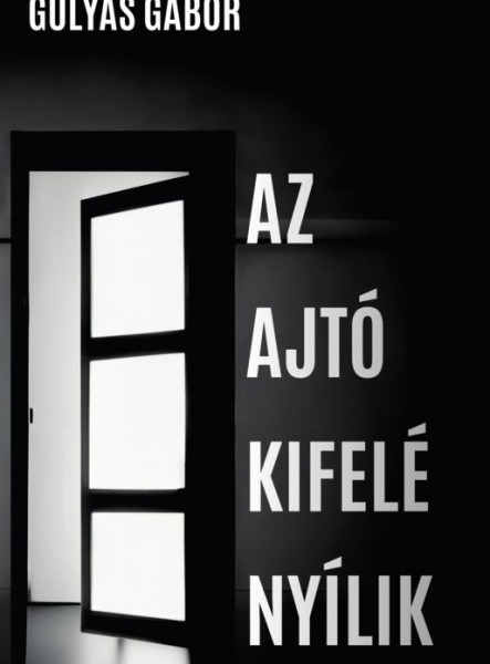 AZ AJTÓ KIFELÉ NYÍLIK