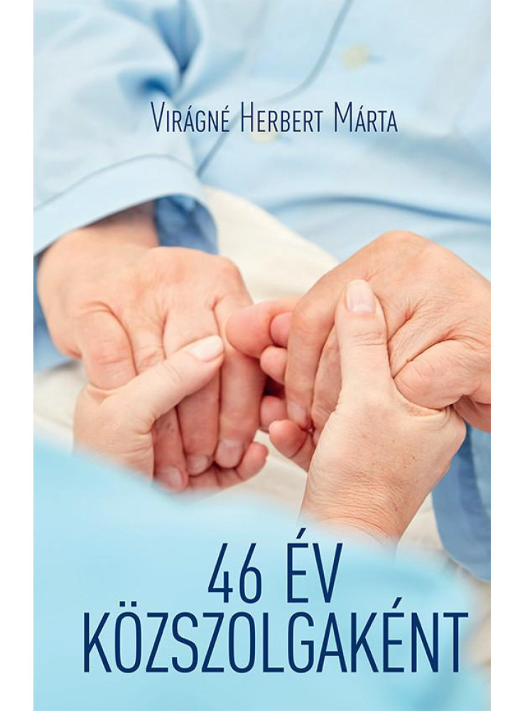46 ÉV KÖZSZOLGAKÉNT 46 ÉV KÖZSZOLGAKÉNT