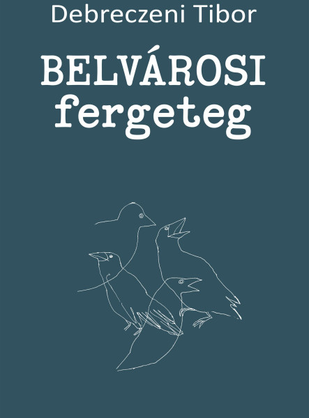 BELVÁROSI FERGETEG
