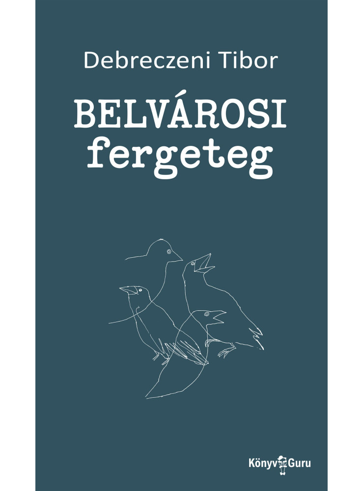 BELVÁROSI FERGETEG BELVÁROSI FERGETEG