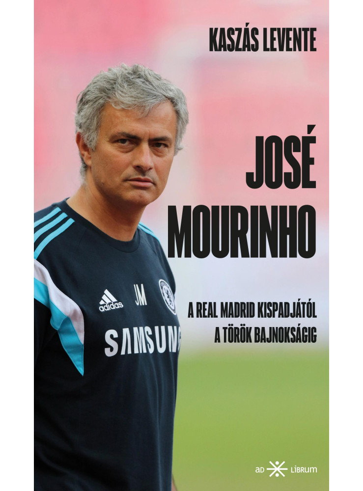 JOSÉ MOURINHO - A REAL MADRID KISPADJÁTÓL A TÖRÖK BAJNOKSÁGIG