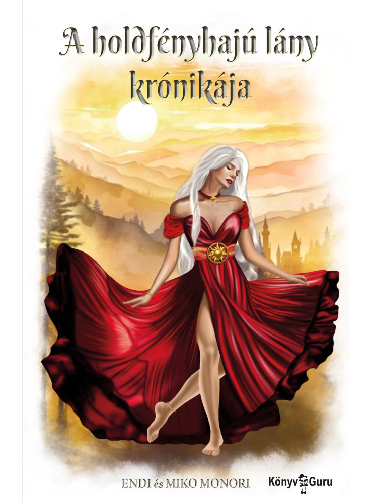 A HOLDFÉNYHAJÚ LÁNY KRÓNIKÁJA A HOLDFÉNYHAJÚ LÁNY KRÓNIKÁJA