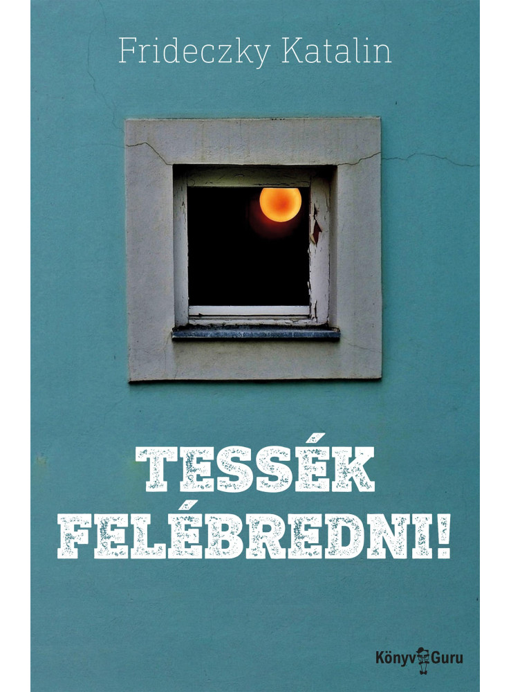 TESSÉK FELÉBREDNI! (ÁLOMKLIPEK)