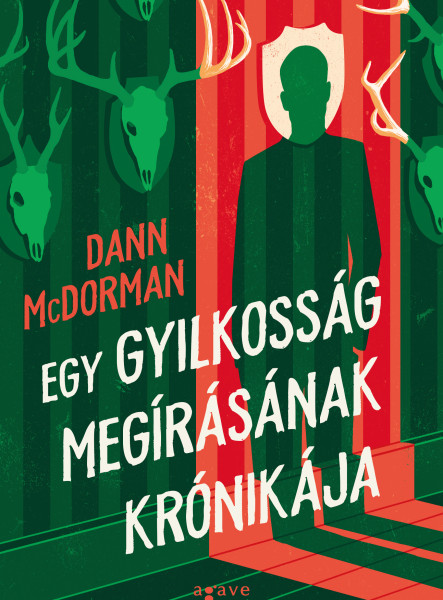 EGY GYILKOSSÁG MEGÍRÁSÁNAK KRÓNIKÁJA