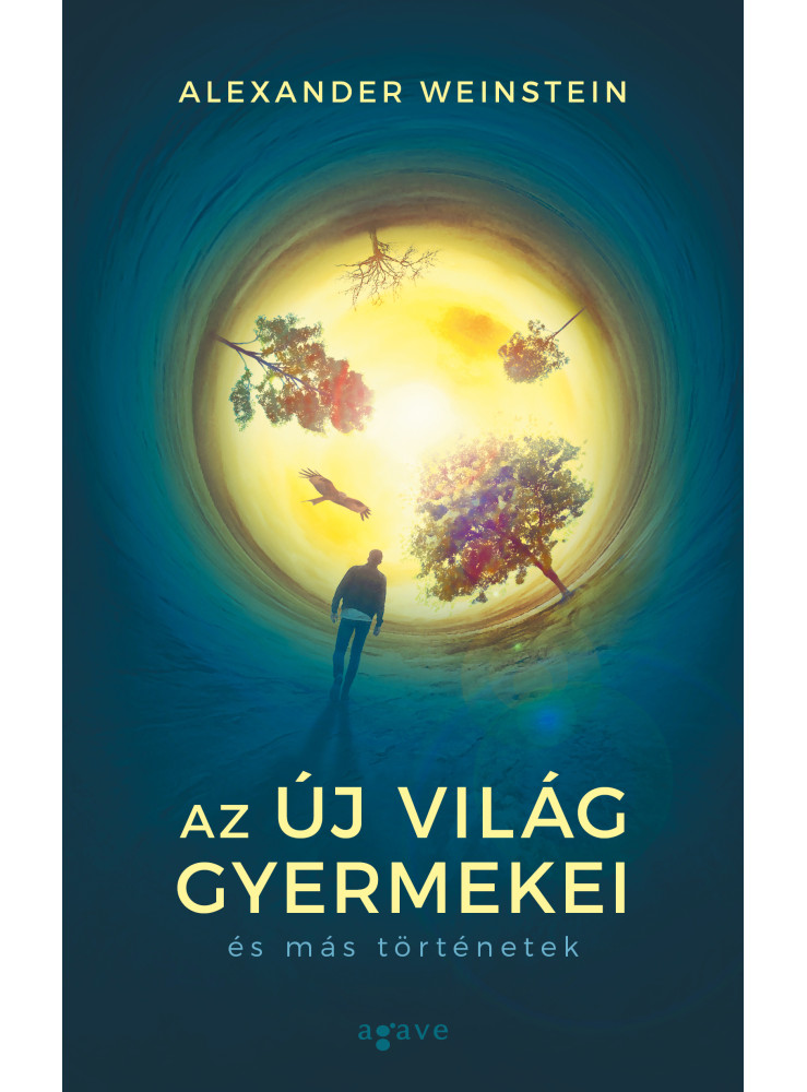 AZ ÚJ VILÁG GYERMEKEI ÉS MÁS TÖRTÉNETEK AZ ÚJ VILÁG GYERMEKEI ÉS MÁS TÖRTÉNETEK