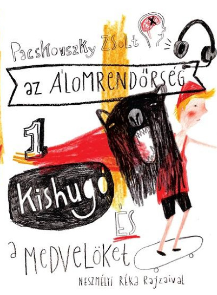 KISHUGÓ ÉS A MEDVELÖKET - AZ ÁLOMRENDŐRSÉG 1.
