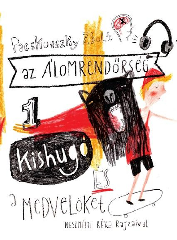 KISHUGÓ ÉS A MEDVELÖKET - AZ ÁLOMRENDŐRSÉG 1.