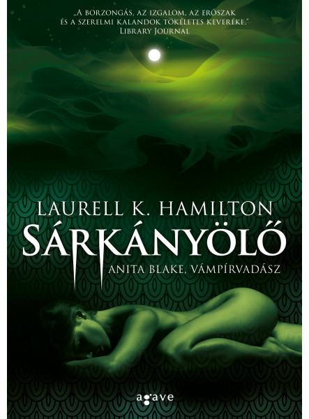 SÁRKÁNYÖLŐ - ANITA BLAKE, VÁMPÍRVADÁSZ SÁRKÁNYÖLŐ - ANITA BLAKE, VÁMPÍRVADÁSZ