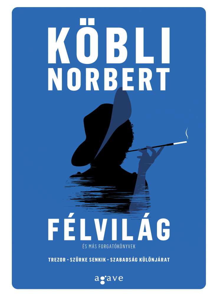 FÉLVILÁG ÉS MÁS FORGATÓKÖNYVEK FÉLVILÁG ÉS MÁS FORGATÓKÖNYVEK