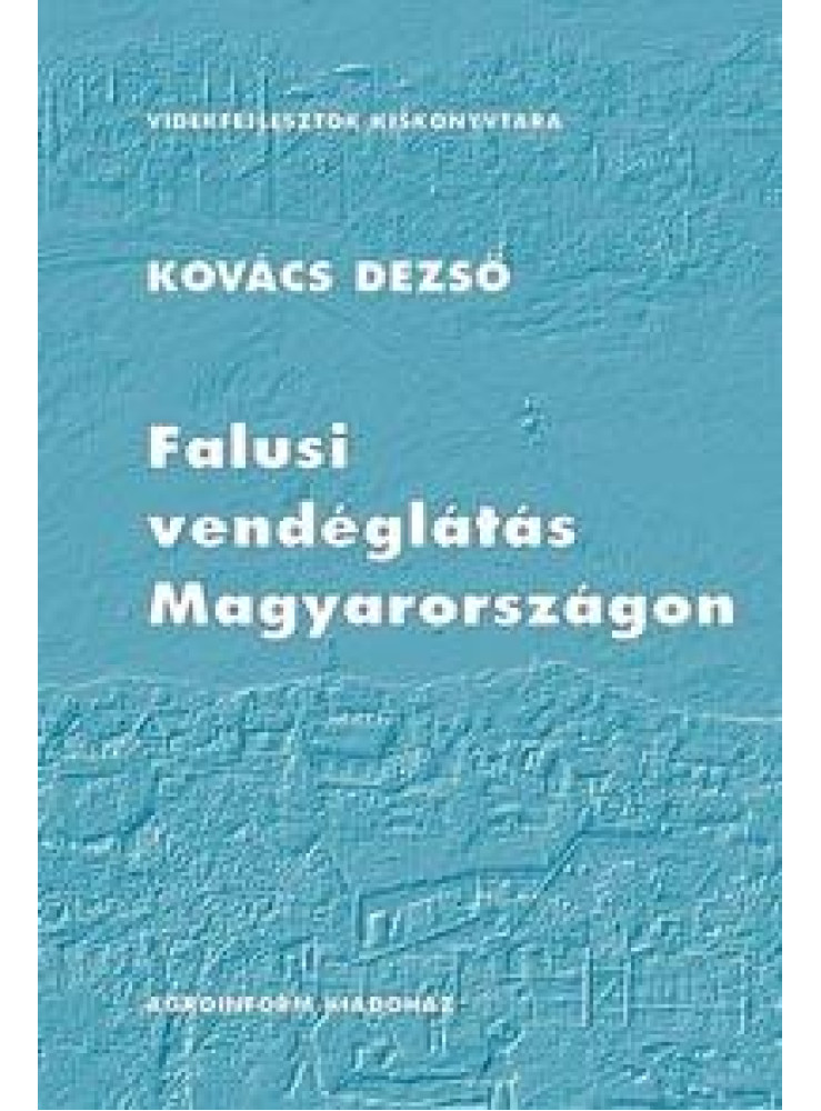 FALUSI VENDÉGLÁTÁS MAGYARORSZÁGON FALUSI VENDÉGLÁTÁS MAGYARORSZÁGON